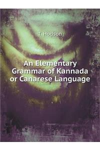 An Elementary Grammar of Kannada or Canarese Language