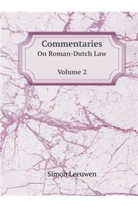 Commentaries on Roman-Dutch Law Volume 2