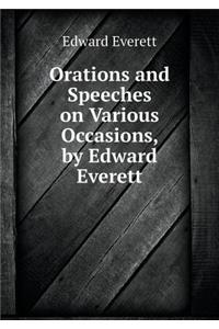 Orations and Speeches on Various Occasions, by Edward Everett