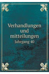 Verhandlungen Und Mitteilungen Jahrgang 40