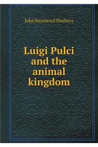 Luigi Pulci and the Animal Kingdom