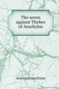 seven against Thebes of Aeschylus