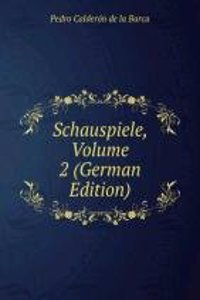 Schauspiele, Volume 2 (German Edition)