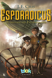 Esporadicus: el misterio del exterminador/ Sporadicus