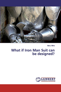 What if Iron Man Suit can be designed?