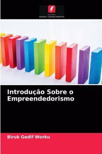 Introdução Sobre o Empreendedorismo