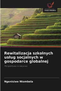 Rewitalizacja szkolnych uslug socjalnych w gospodarce globalnej