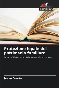 Protezione legale del patrimonio familiare
