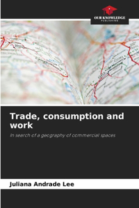 Trade, consumption and work