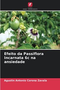 Efeito da Passiflora Incarnata 6c na ansiedade