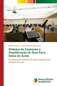 Sistema de Captação e Amplificação do Som Para Salas de Aulas