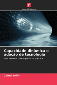 Capacidade dinâmica e adoção de tecnologia