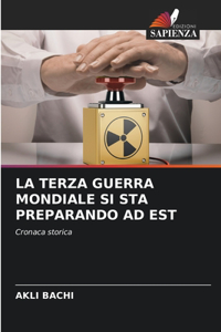 Terza Guerra Mondiale Si Sta Preparando AD Est