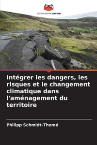 Intégrer les dangers, les risques et le changement climatique dans l'aménagement du territoire
