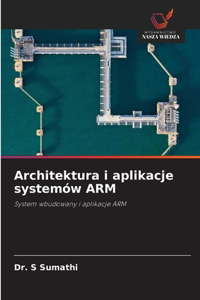 Architektura i aplikacje systemów ARM