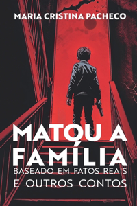 Matou a família