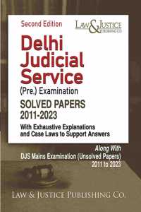 Delhi Judicial Service (Pre.) Examination Solved Papers 2011-2023 - Second Edition