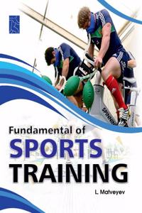 FUNDAMENTAL OF SPORTS TRAINING (Physical Education book for B.P.Ed, M.P.Ed, B.P.E.S, M.P.E.S and other courses)