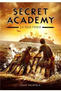 Secret Academy 1. La Isla Fénix / Secret Academy #1