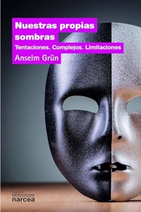 Nuestras propias sombras : tentaciones, complejos, limitaciones