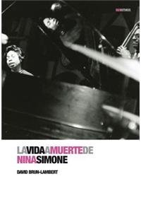 La Vida a Muerte de Nina Simone