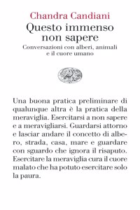 Questo immenso non sapere.Conversazioni con alberi,animali e il cuore