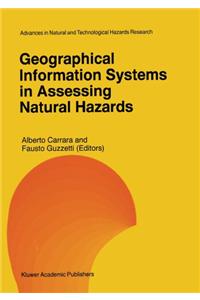 Geographical Information Systems in Assessing Natural Hazards