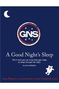 A Good Night's Sleep: This Is How You Can Truly Help Your Baby to Sleep Through the Night