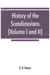 History of the Scandinavians and successful Scandinavians in the United States (Volume I and II)