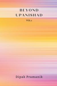 Beyond Upanishad Vol 2