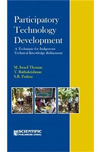Participatory Technology Development : A Technique for Indigenous Technical Knowledge Refinement