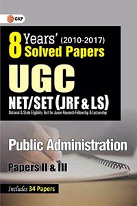 UGC NET/SET (JRF & LS) 8 Years' Solved Papers Public Administration Paper II & III 2018