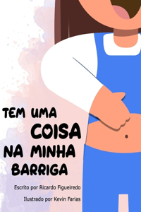 Tem uma coisa na minha barriga