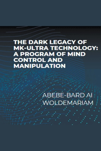 Dark Legacy of MK-Ultra Technology