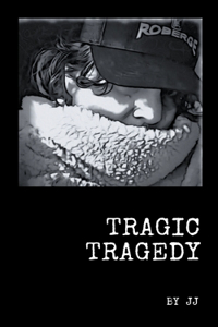 Tragic Tragedy