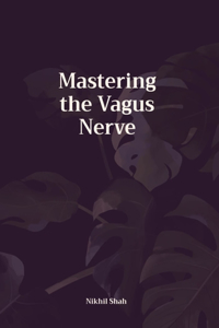 Mastering the Vagus Nerve