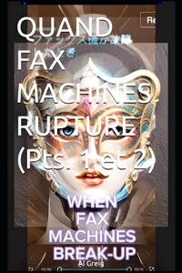 QUAND FAX MACHINES RUPTURE (Parties 1 et 2)