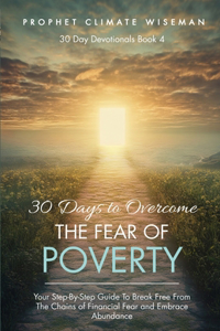 30 Days To Overcome The Fear Of Poverty
