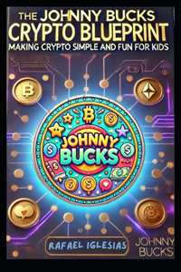 The Johnny Bucks Crypto Blueprint