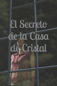 Secreto de la Casa de Cristal