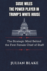 Susie Wiles The Power Player in Trump's White House