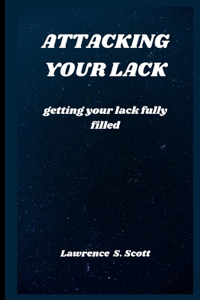 Attacking Your Lack: getting your lack fully filled