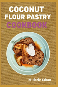 Coconut Flour Pastry Cookbook