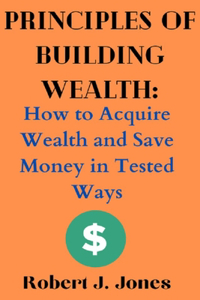 Principles of Building Wealth