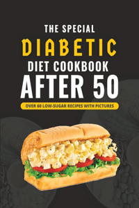 Special Diabetic Diet Cookbook After 50