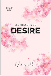 Les Frissons du Désir