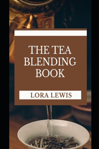 The Tea Blending Book