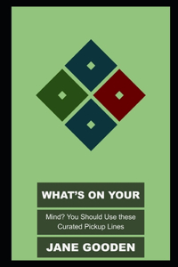 What's on your Mind? You Should Use these Curated Pickup Lines