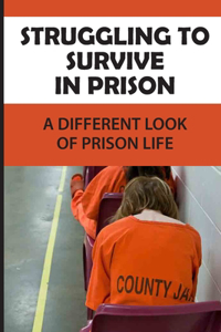 Struggling To Survive In Prison