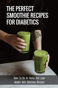 The Perfect Smoothie Recipes For Diabetics